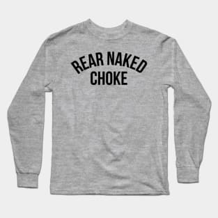 Rear Naked Choke - Brazilian Jiu-Jitsu Long Sleeve T-Shirt